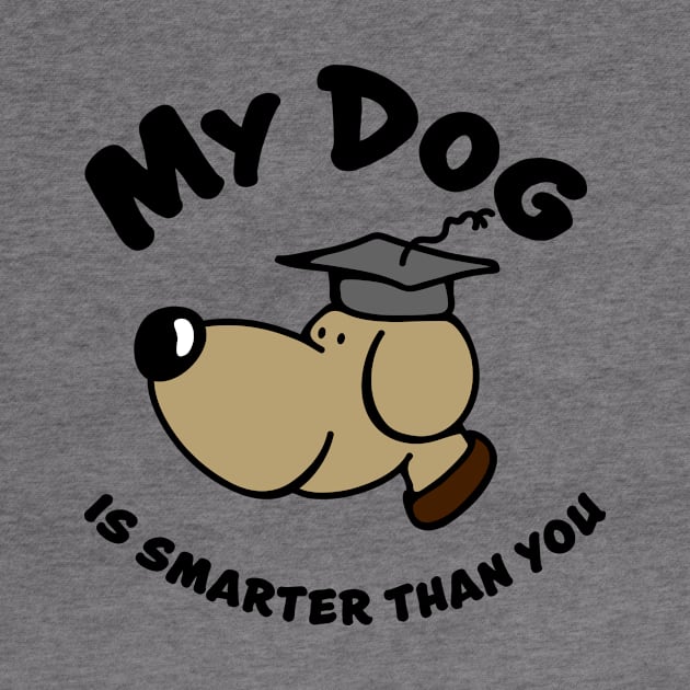 My Dog is smart by schlag.art